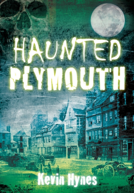 Book cover of: Haunted Plymouth. By: Kevin Hynes