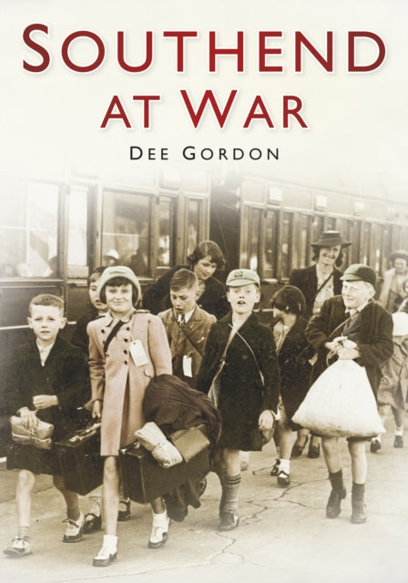 Book cover of: Southend at War
