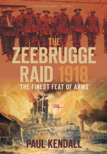 Book cover of: Zeebrugge Raid 1918. By: Paul Kendall