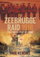 Book cover of: Zeebrugge Raid 1918. By: Paul Kendall