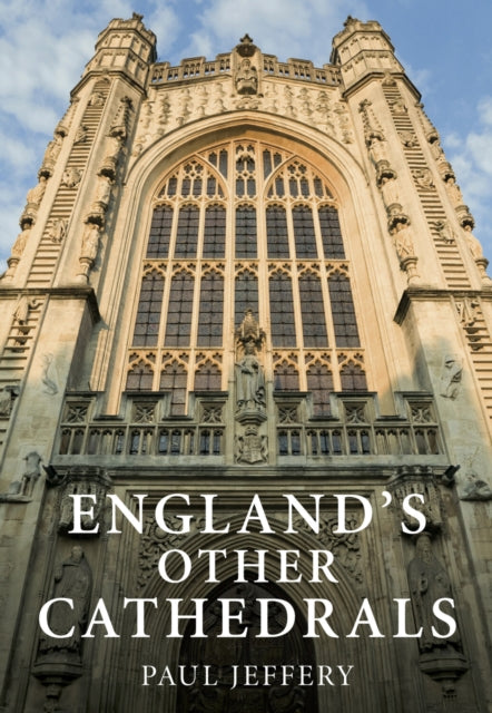 Book cover of: England's Other Cathedrals. By: Paul Jeffery