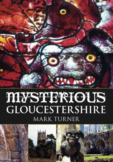 Book cover of: Mysterious Gloucestershire