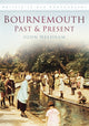 Book cover of: Bournemouth Past and Present. By: John Needham
