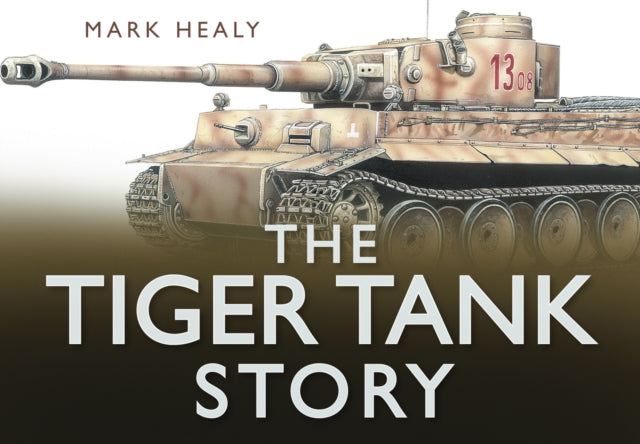 Book cover of: Tiger Tank Story. By: Mark Healy