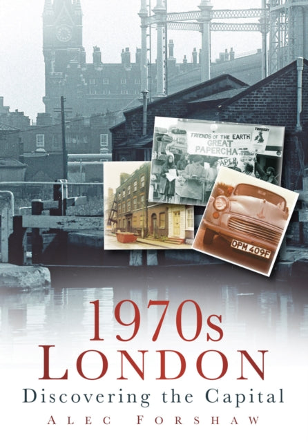 Book cover of: 1970s London. By: Alec Forshaw