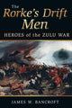 Book cover of: Rorke's Drift Men. By: James W. Bancroft
