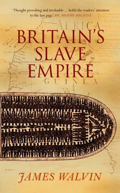 Book cover of: Britain's Slave Empire. By: James Walvin