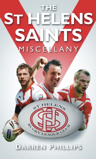 Book cover of: St Helens Saints Miscellany