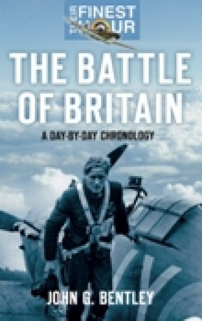Book cover of: Battle of Britain: A Day-by-Day Chronology. By: John G. Bentley