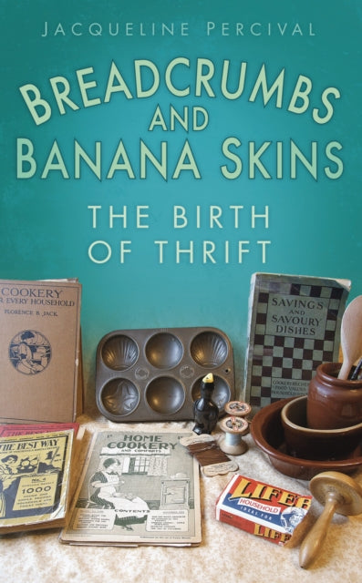 Book cover of: Breadcrumbs and Banana Skins. By: Jacqueline Percival