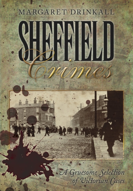 Book cover of: Sheffield Crimes. By: Margaret Drinkall