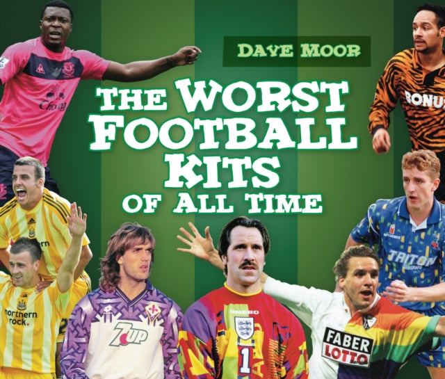 Book cover of: Worst Football Kits of All Time