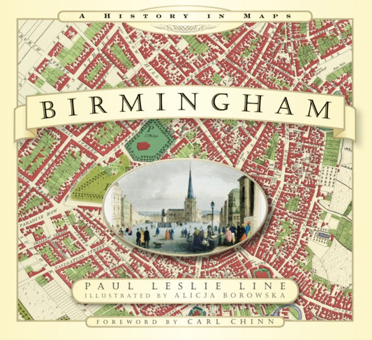 Book cover of: Birmingham: A History in Maps. By: Paul Leslie Line