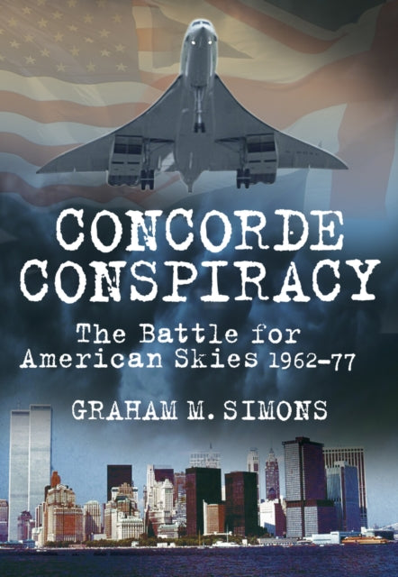 Book cover of: Concorde Conspiracy. By: Graham M. Simons