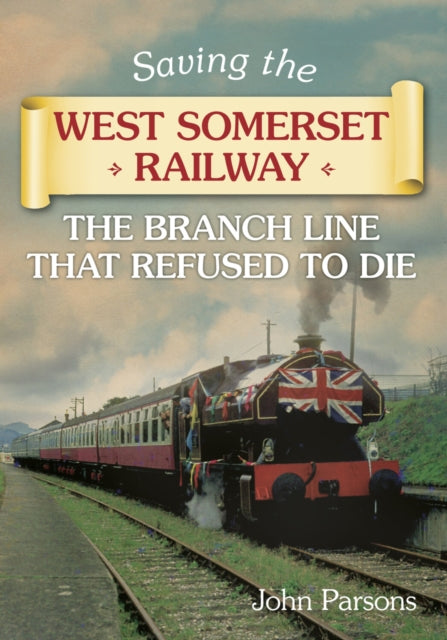 Book cover of: Saving the West Somerset Railway