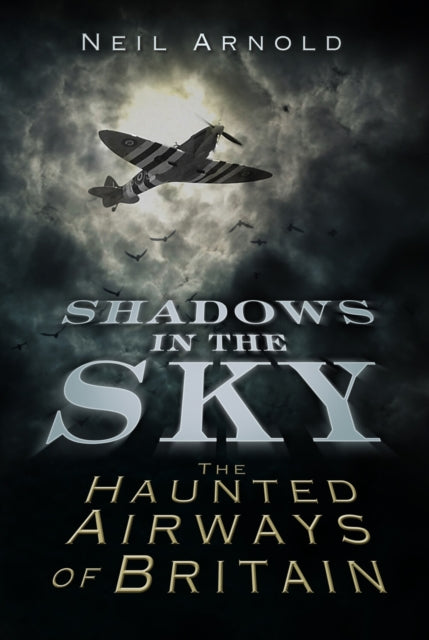 Book cover of: Shadows in the Sky. By: Neil Arnold