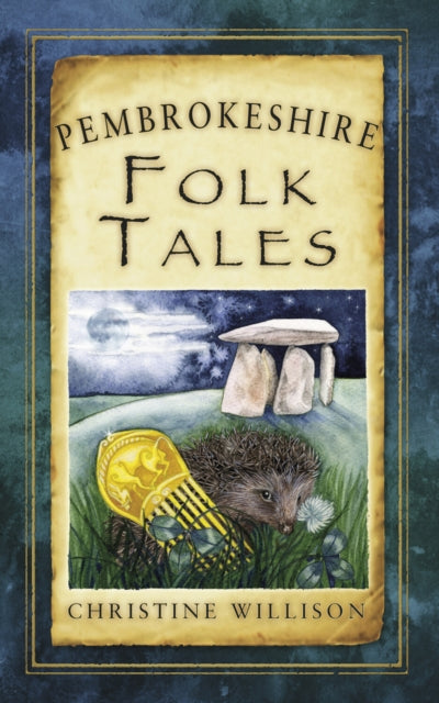 Book cover of: Pembrokeshire Folk Tales. By: Christine Willison