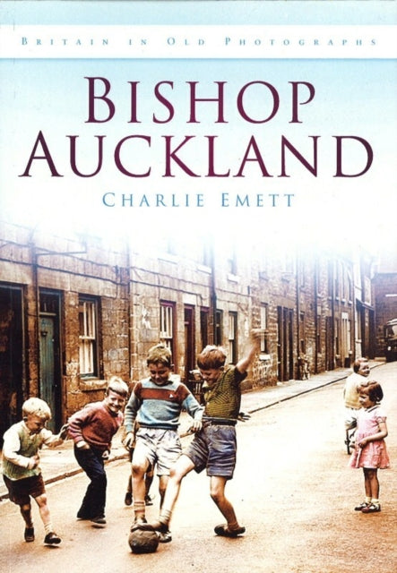 Book cover of: Bishop Auckland. By: Charlie Emett