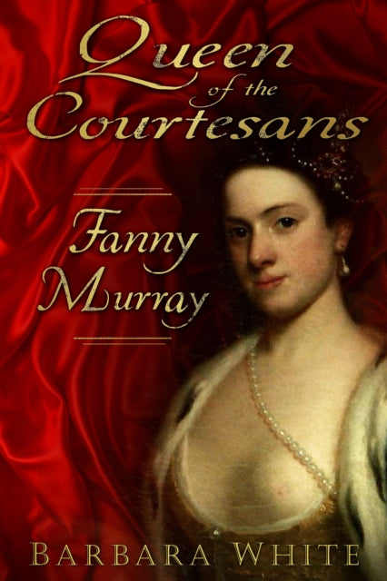 Book cover of: Queen of the Courtesans. By: Barbara White