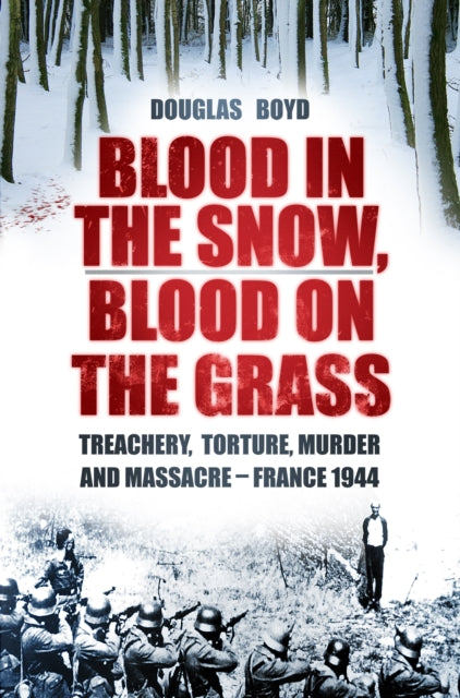 Book cover of: Blood in the Snow, Blood on the Grass. By: Douglas Boyd