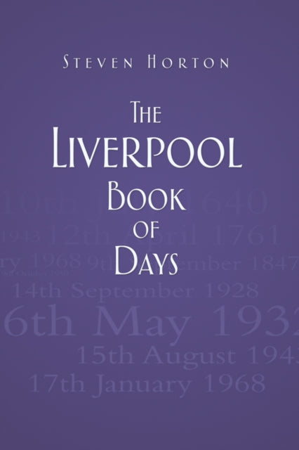 Book cover of: Liverpool Book of Days. By: Steven Horton