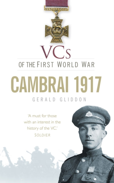 Book cover of: VCs of the First World War: Cambrai 1917. By: Gerald Gliddon