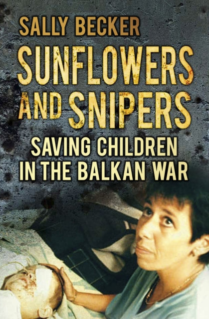 Book cover of: Sunflowers and Snipers