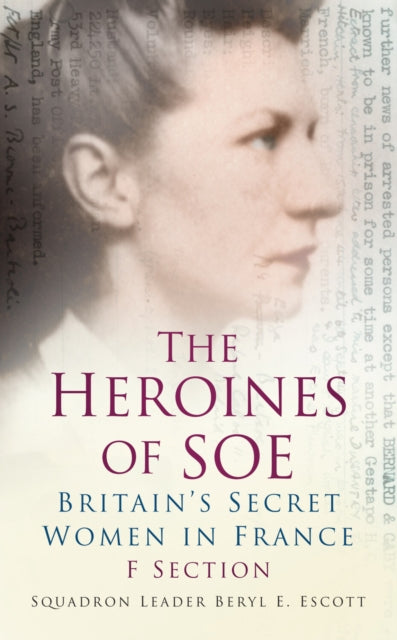 Book cover of: Heroines of SOE. By: Escott