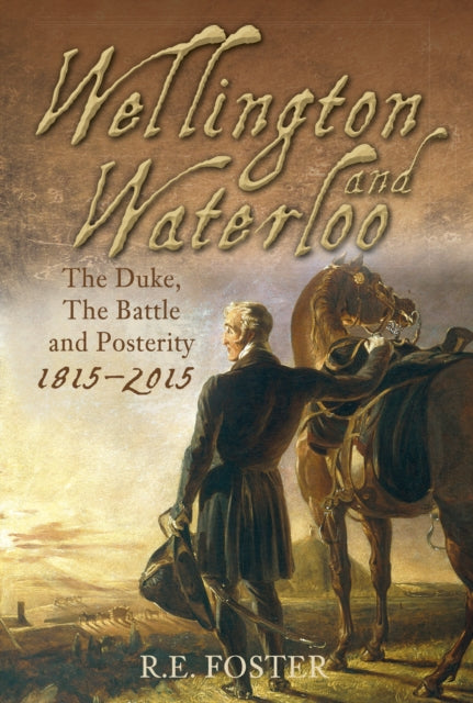 Book cover of: Wellington and Waterloo. By: R. E. Foster