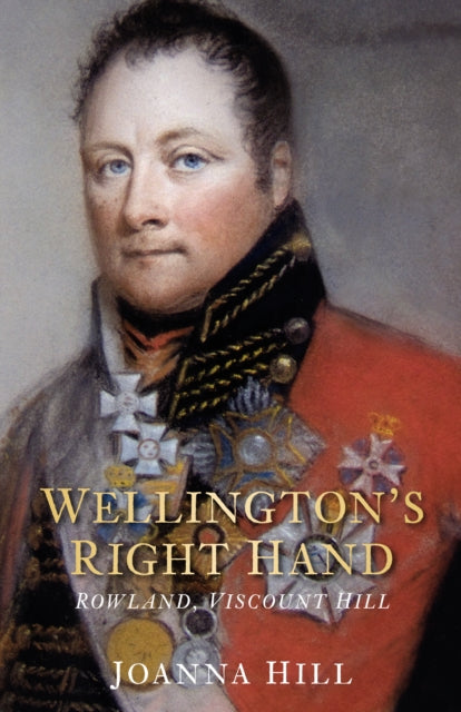 Book cover of: Wellington's Right Hand. By: Joanna Hill