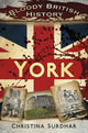 Book cover of: Bloody British History: York. By: Christina Surdhar