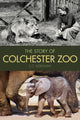 Book cover of: Story of Colchester Zoo. By: S. C. Kershaw