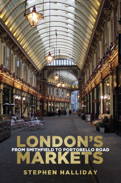 Book cover of: London's Markets. By: Stephen Halliday