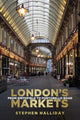 Book cover of: London's Markets. By: Stephen Halliday