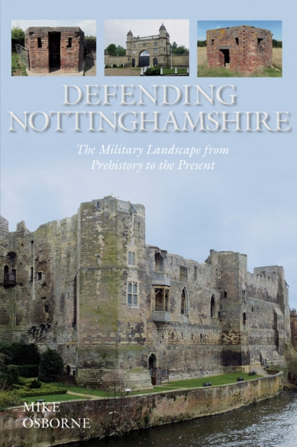 Book cover of: Defending Nottinghamshire. By: Osborne, Mike (Military historian)