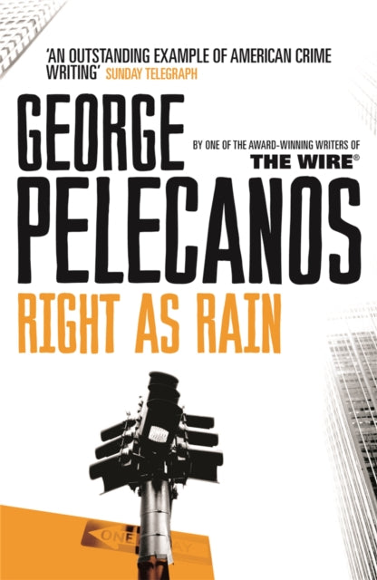 Book cover of: Right As Rain. By: George P. Pelecanos