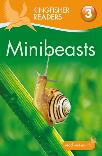 Book cover of: Kingfisher Readers: Minibeasts (Level 3: Reading Alone with Some Help). By: Anita Ganeri