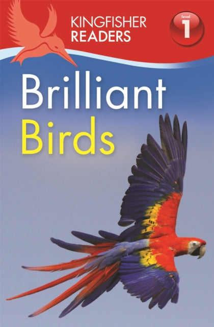 Book cover of: Kingfisher Readers: Brilliant Birds (Level 1: Beginning to Read). By: Thea Feldman