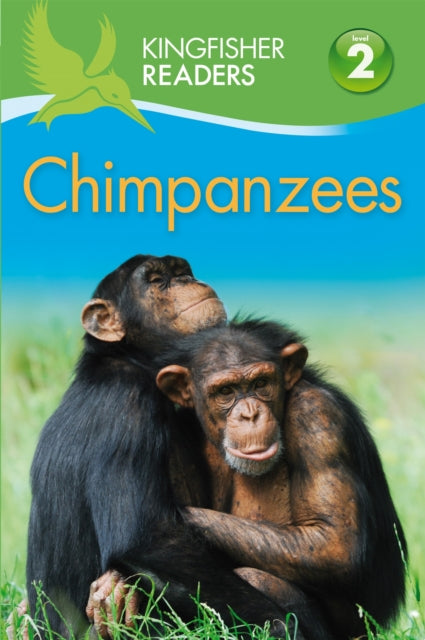 Book cover of: Kingfisher Readers: Chimpanzees (Level 2 Beginning to Read Alone). By: Claire Llewellyn