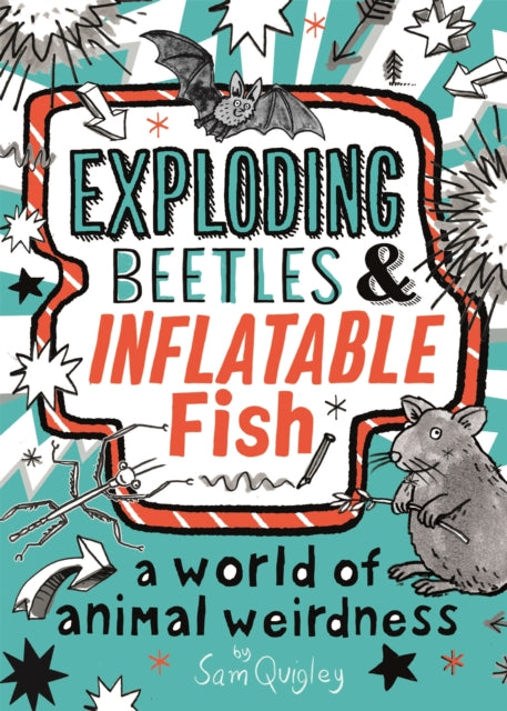 Book cover of: Exploding Beetles and Inflatable Fish. By: Tracey Turner