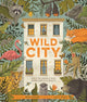Book cover of: Wild City. By: Ben Hoare