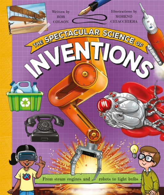Book cover of: Spectacular Science of Inventions. By: Rob Colson