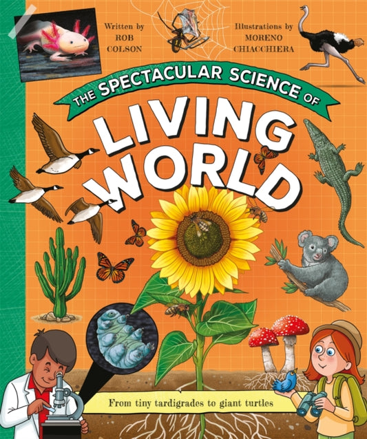 Book cover of: Spectacular Science of the Living World. By: Rob Colson