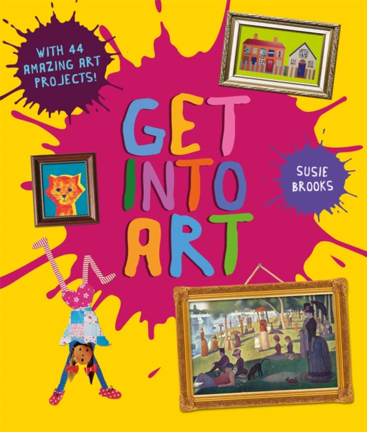 Book cover of: Get Into Art. By: Susie Brooks