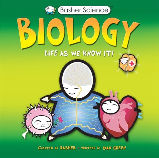Book cover of: Basher Science: Biology. By: Simon Basher