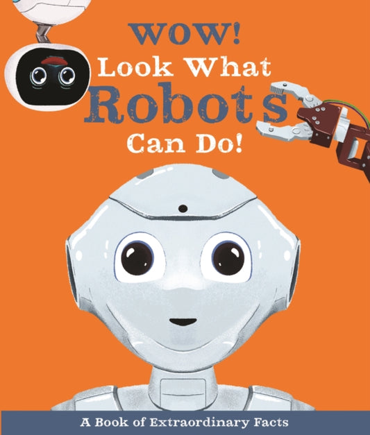 Book cover of: Wow! Look What Robots Can Do!. By: Andrea Mills