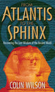 Book cover of: From Atlantis To The Sphinx. By: Colin Wilson