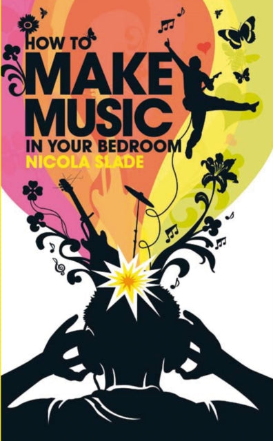 Book cover of: How to Make Music in Your Bedroom