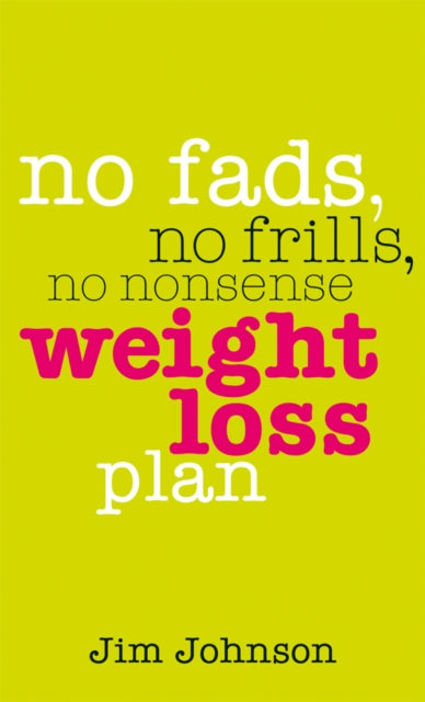 Book cover of: No Fads, No Frills, No Nonsense Weight Loss Plan
