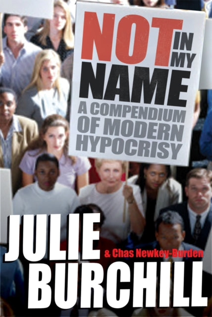 Book cover of: Not in My Name. By: Julie Burchill